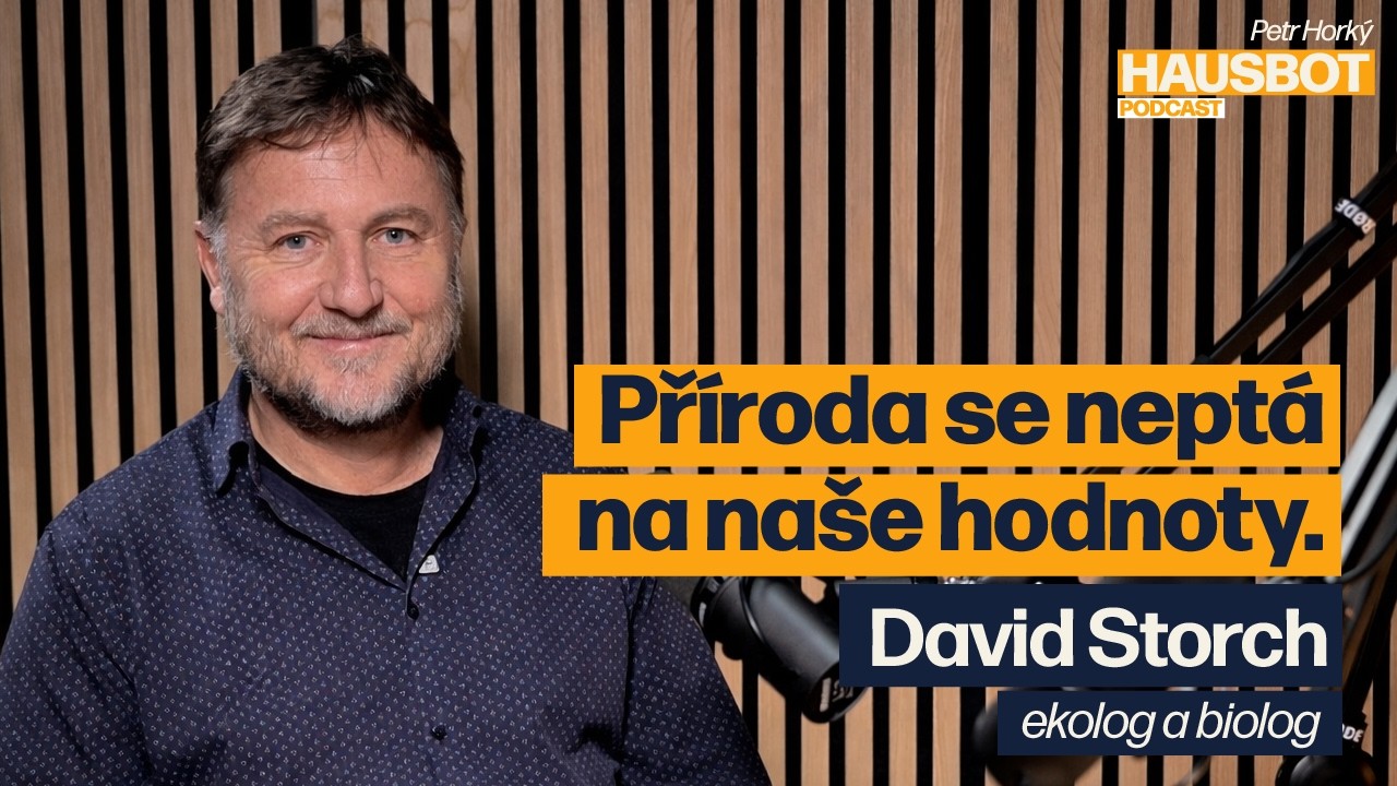 Svět se mění. Otázka je jak my. Ekolog a biolog David Storch na Hausbotu Petra Horkého