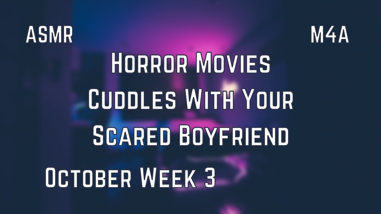 [ASMR] Horror Movie Cuddles With Your Scared Boyfriend [M4A] [Reverse Comfort] [Scared Boyfriend]