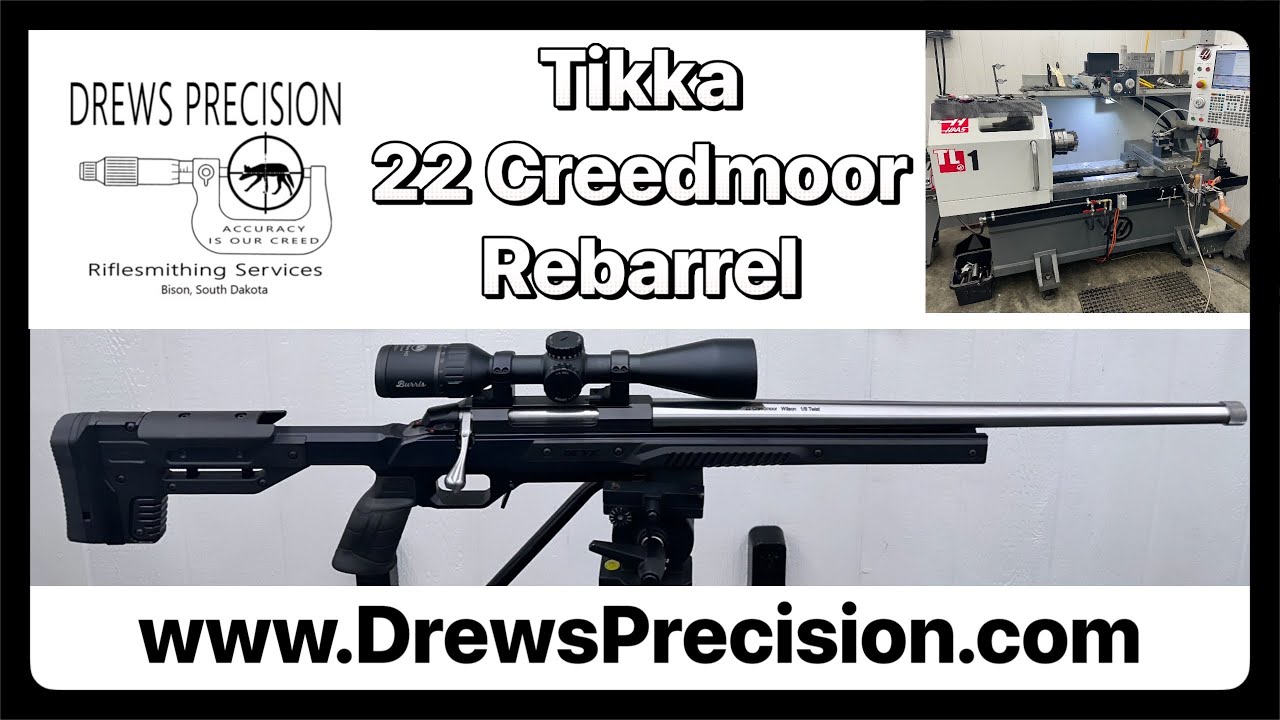 Drews Precision, Tikka T3X, Custom 22 Creedmoor , Barrel threading, Rifle Threading, CNC Gunsmith