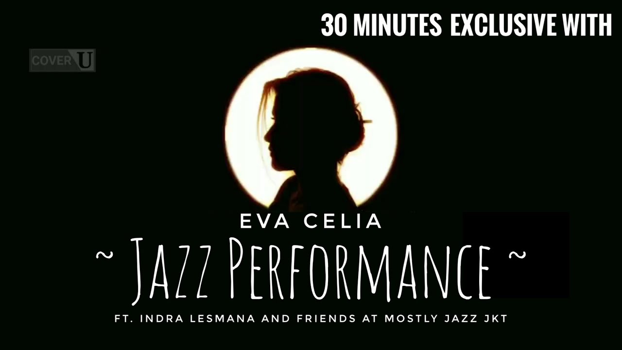 Eva Celia - Jazz Performance ft. Indra Lesmana | Cover U