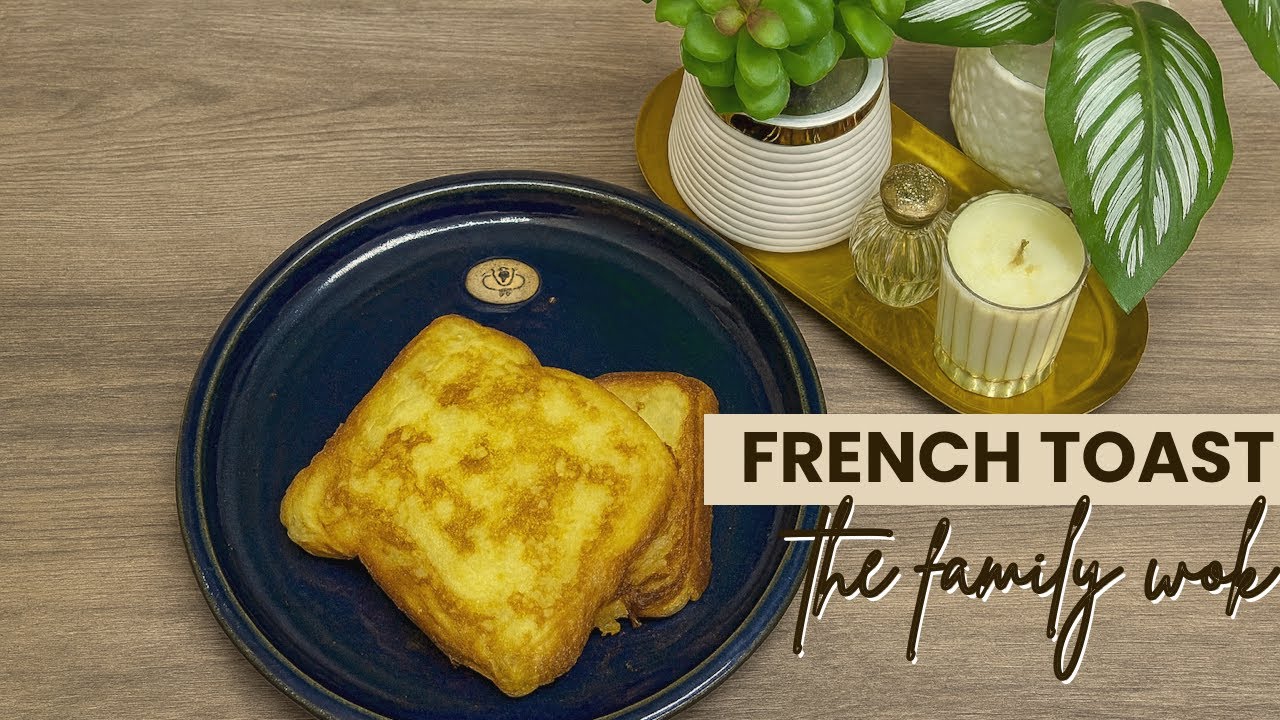Crispy, Fluffy French Toast in Minutes! Perfect Breakfast Idea! | The Family Wok