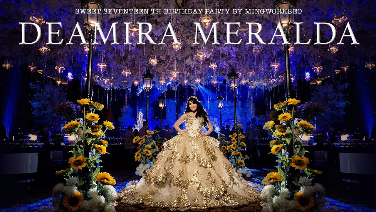 Deamira Meralda | Sweet17Th Birthday Highlight | Mingworkseo