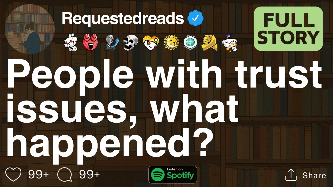 [FULL STORY] People with trust issues, what happened?