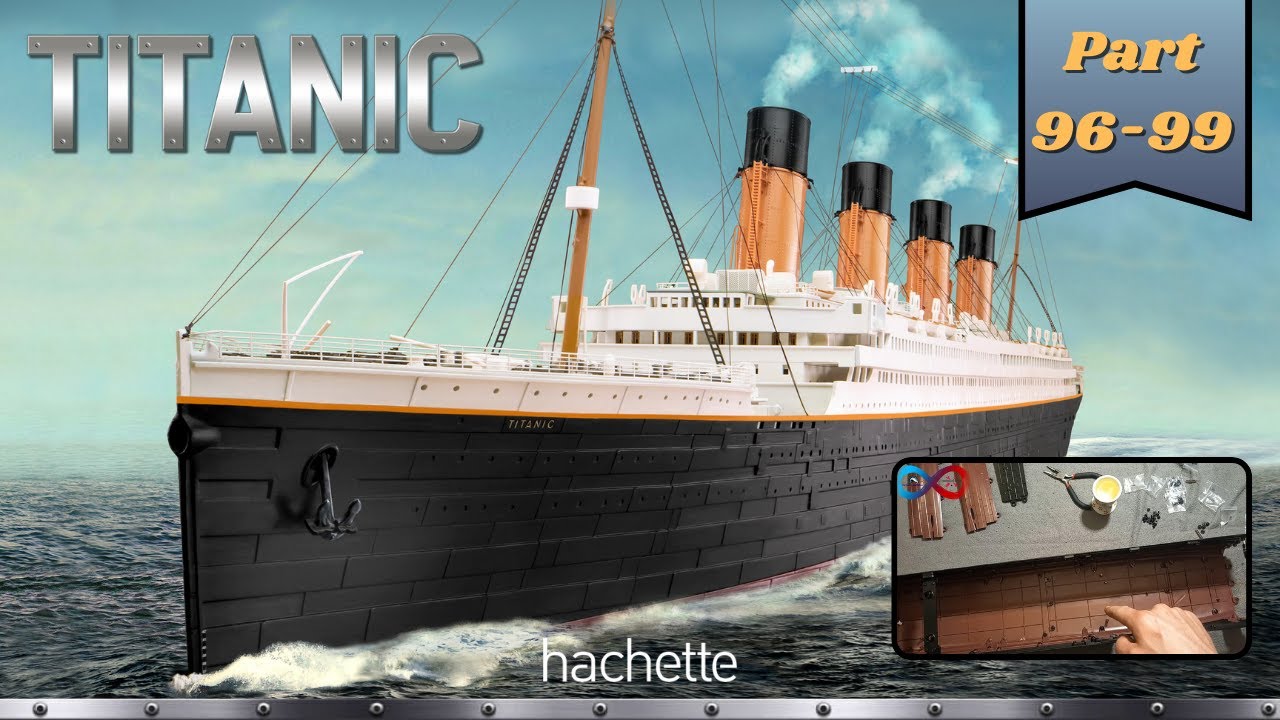 Hachette RMS TITANIC (Metall) Part 96 - 99 - Der Rumpf wächst weiter!