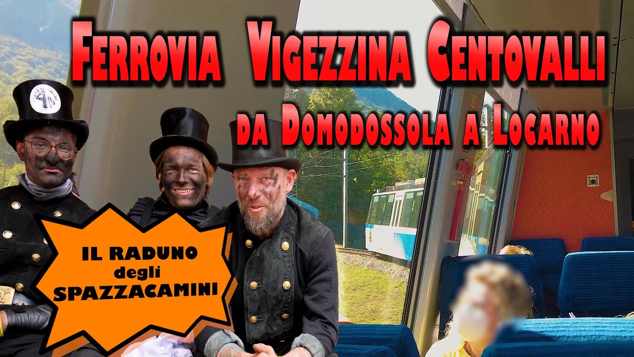 FERROVIA VIGEZZINA CENTOVALLI ci rechiamo al Raduno degli SPAZZACAMINI 🕴🚆