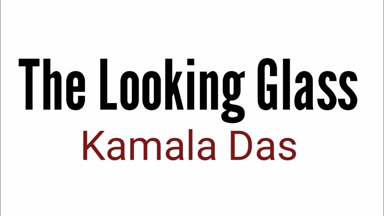 The Looking Glass by Kamala Das in Hindi