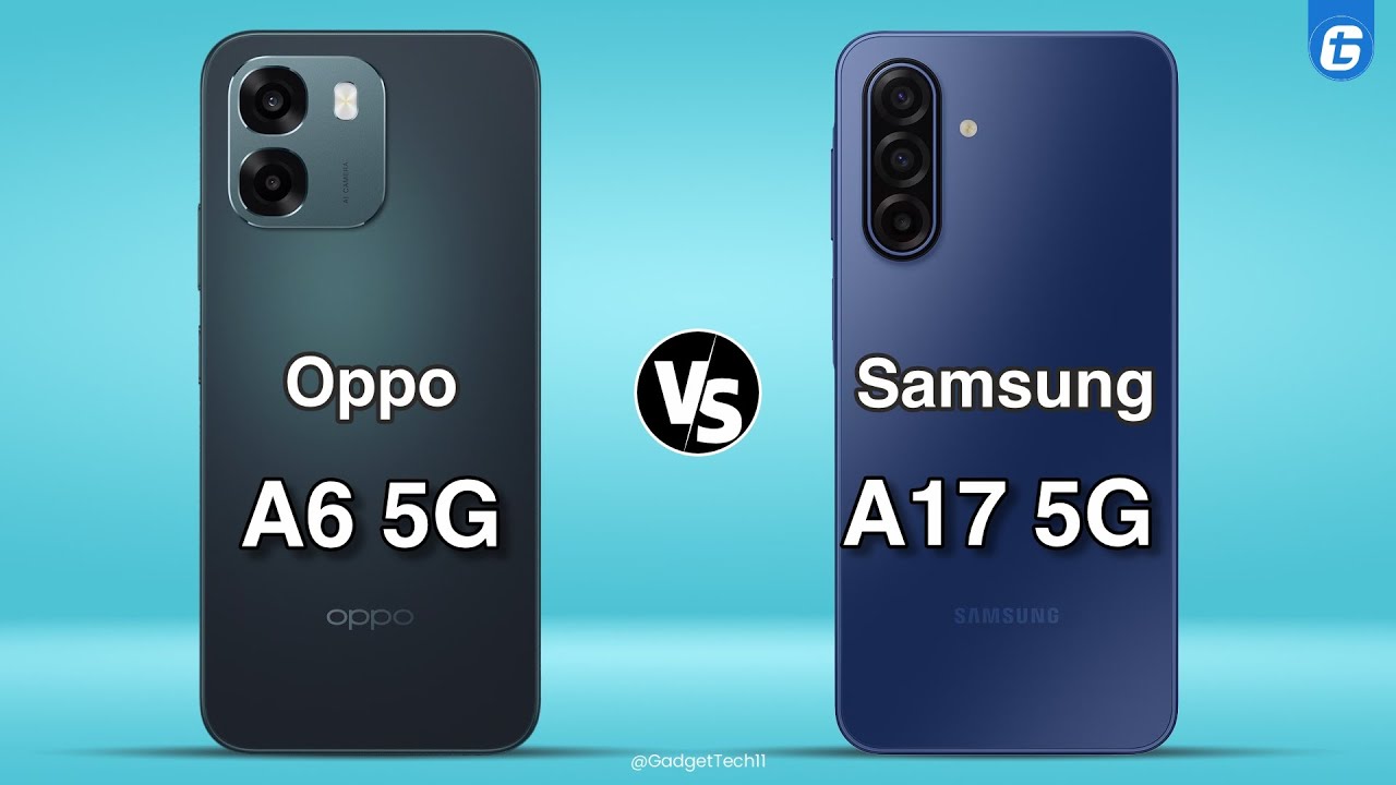 Oppo A6 5G vs Samsung Galaxy A17 Full Specs Comparison | Which is Better?