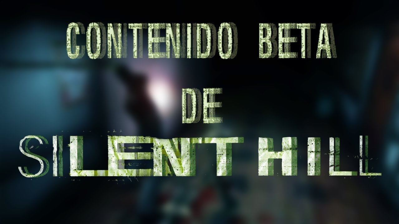 Contenido BETA de Silent Hill |Contenido Eliminado