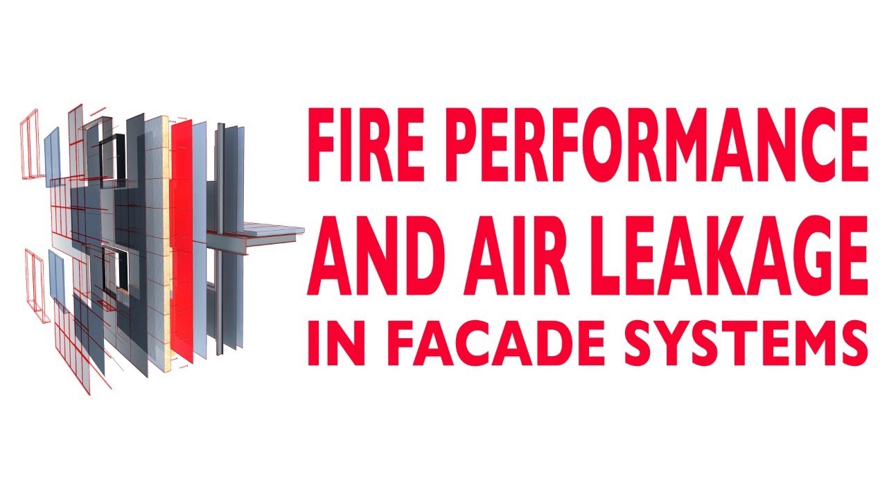 Webinar: Fire Performance & Air Leakage In Facade Systems