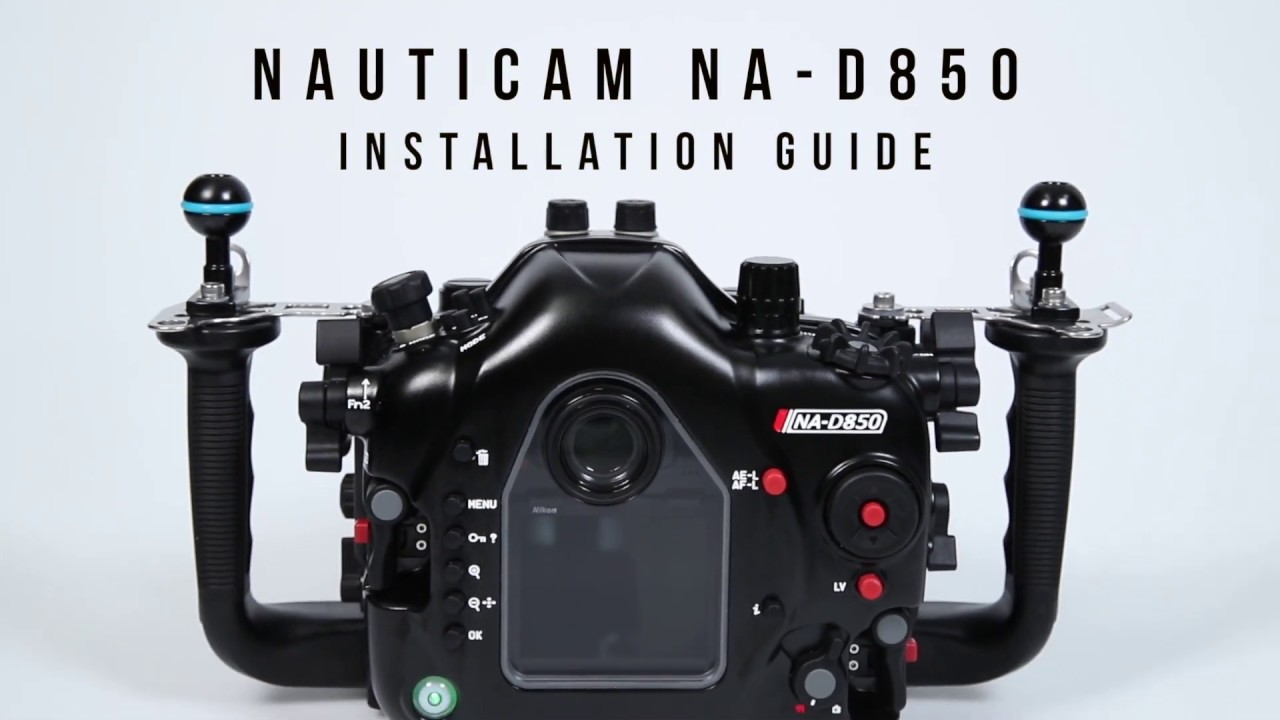 Installation Guide  Nauticam NA D850
