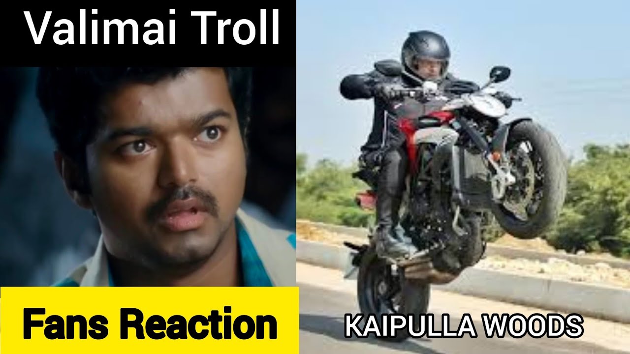 Valimai Troll | Thala Ajith | Kaipulla Woods | Tamil