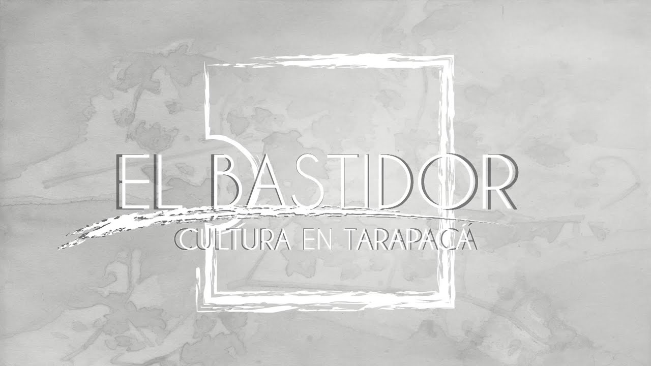 EL BASTIDOR temporada 2024 | Capítulo 1 23.03.2024 #cultiraiquique #elbastidor #iquiquetv  #iquique