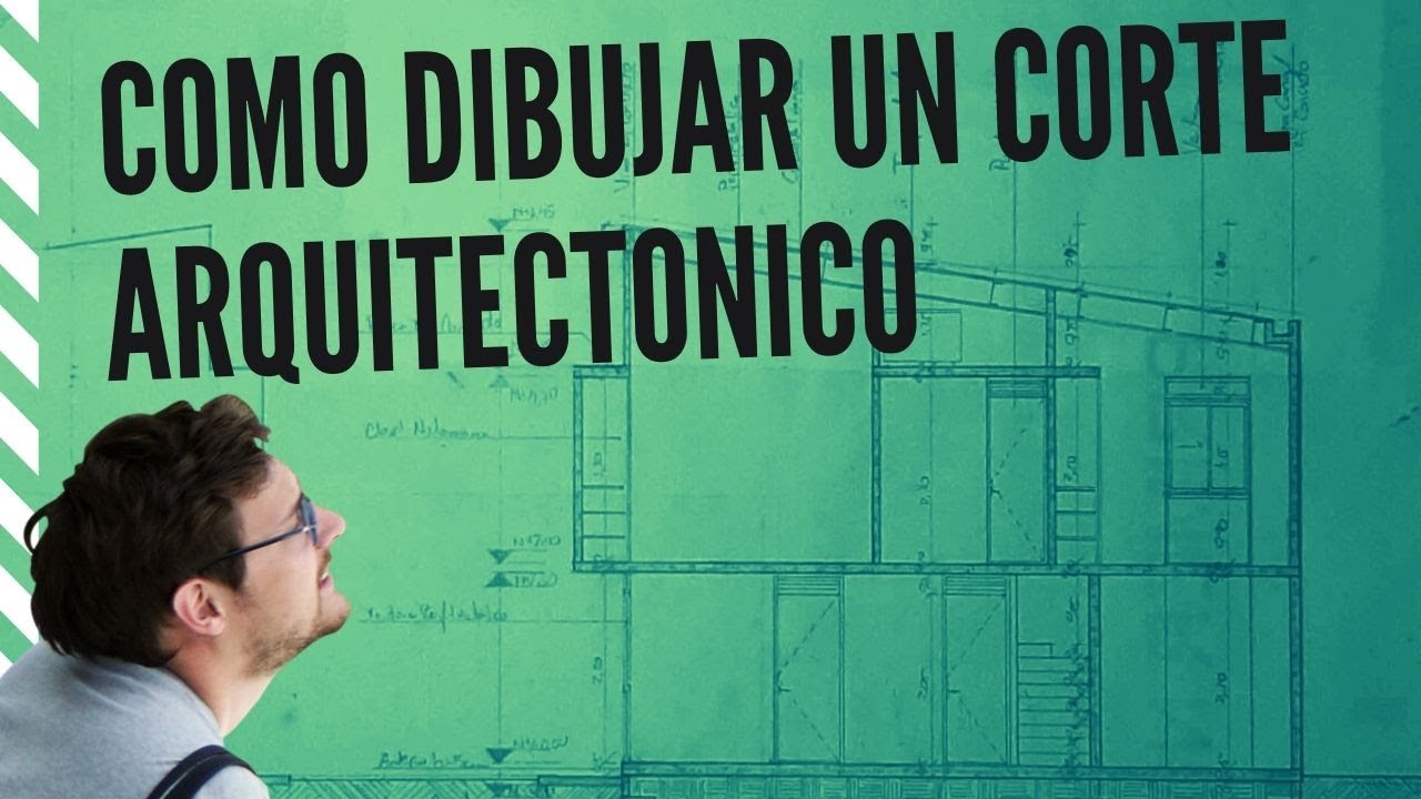 CÓMO HACER UN CORTE DE UN PLANO ARQUITECTÓNICO - CURSO DE DIBUJO DE PLANOS