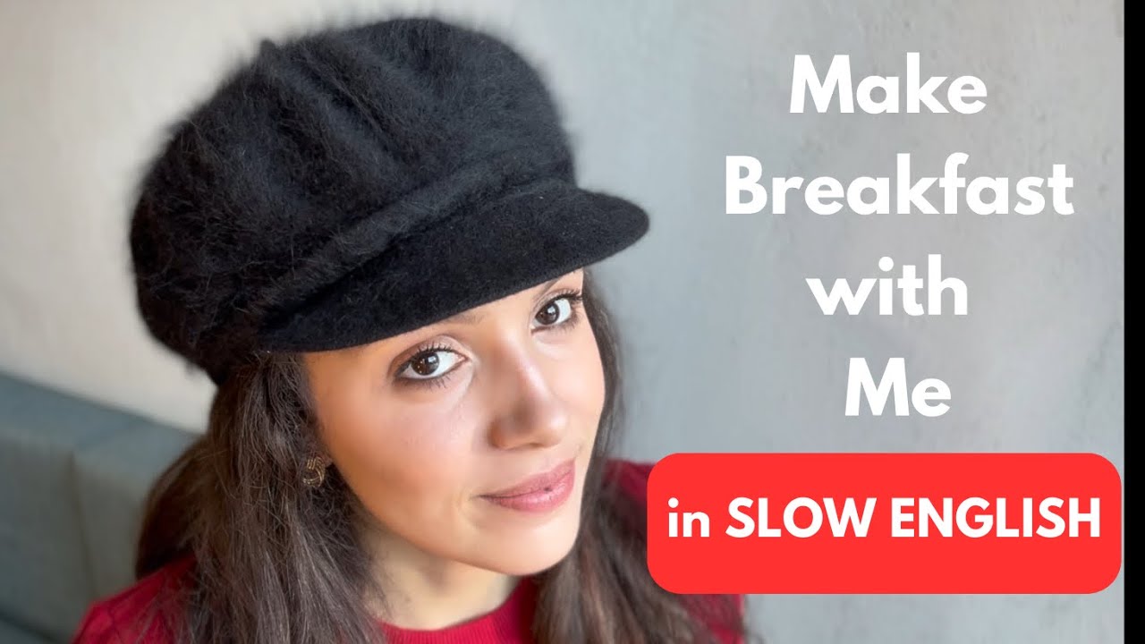 Make Breakfast with Me, in SLOW ENGLISH