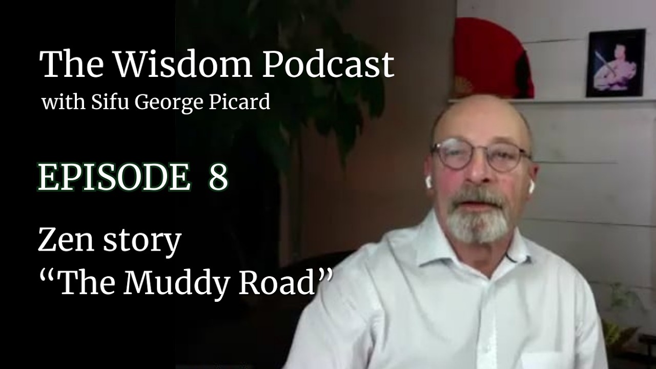 Episode 8    The Wisdom Podcast with Sifu George Picard
