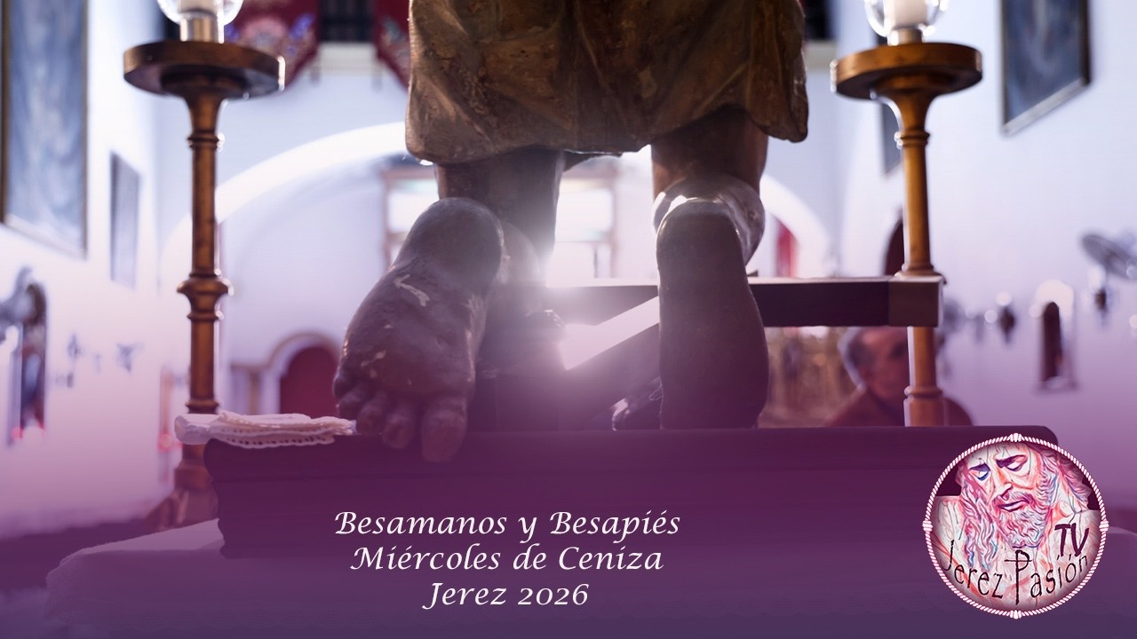 Besamanos y Besapiés Jerez 2026: Miércoles de Ceniza | Jerez Pasión TV