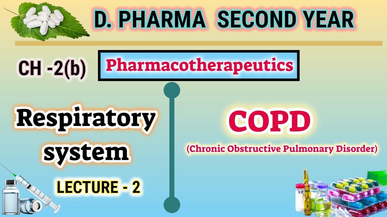 COPD | Chronic obstructive pulmonary disease | CH-2(b)| L-2 |Pharmacotherapeutics|D.Pharma IInd year