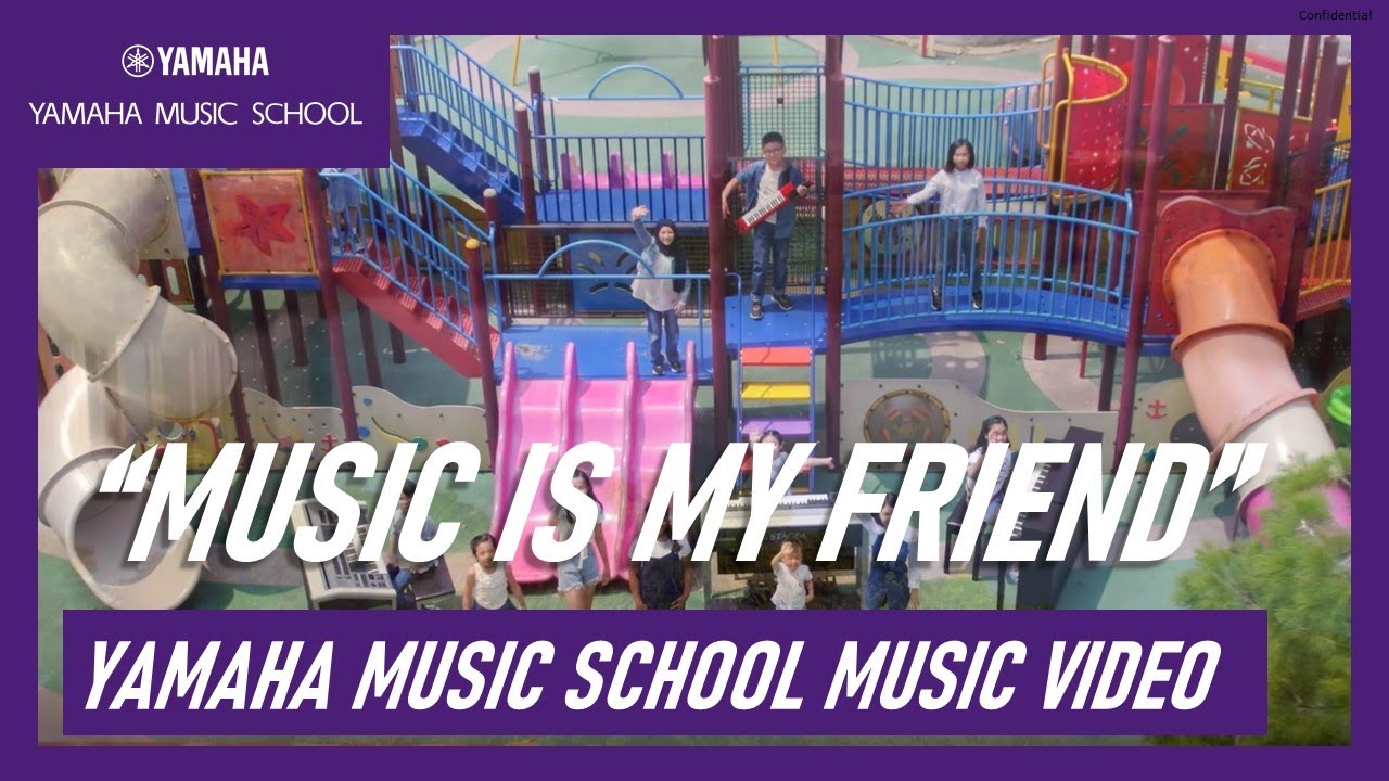 MUSIC IS MY FRIEND - A Yamaha Music School Music Video Production