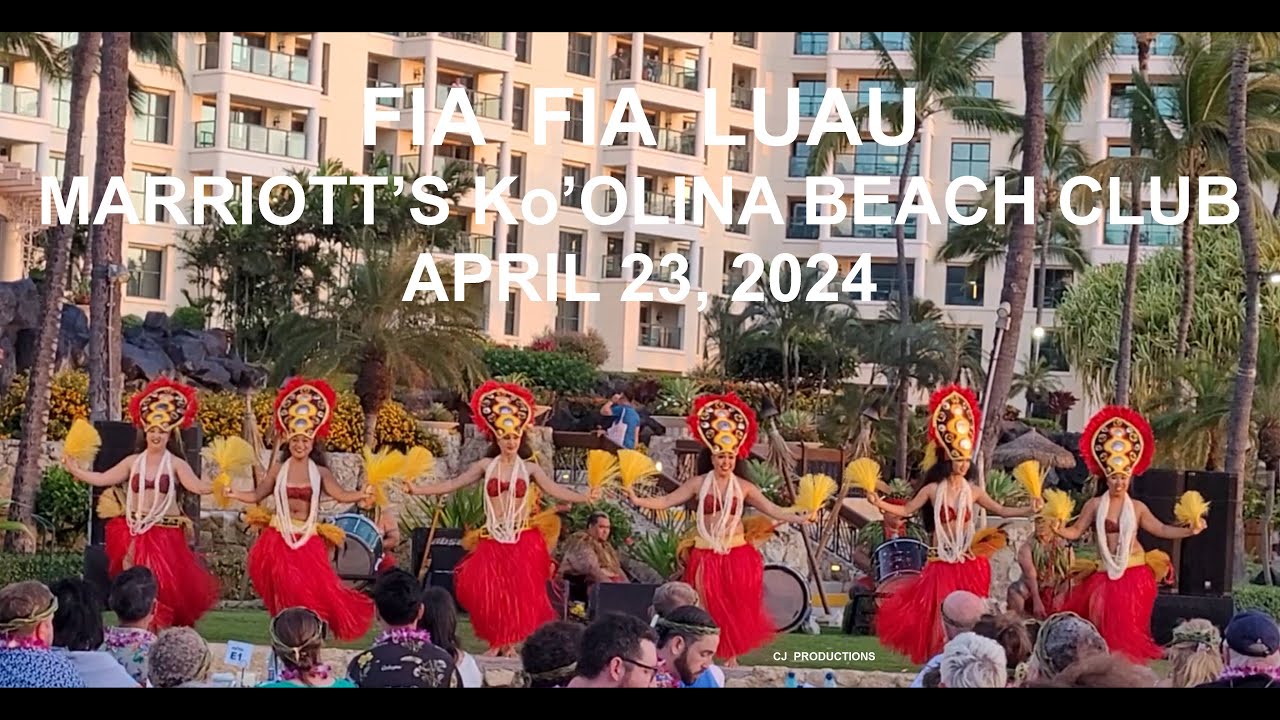 Fia Fia Luau @ Marriott's Ko'Olina Beach Club 04/23/24