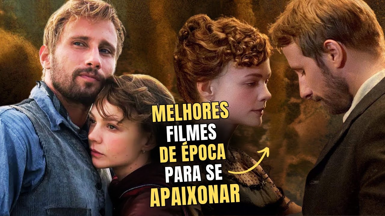 Top 10 Filmes Rom&acirc;nticos De &Eacute;poca Para Voc&ecirc; Morrer De Amores