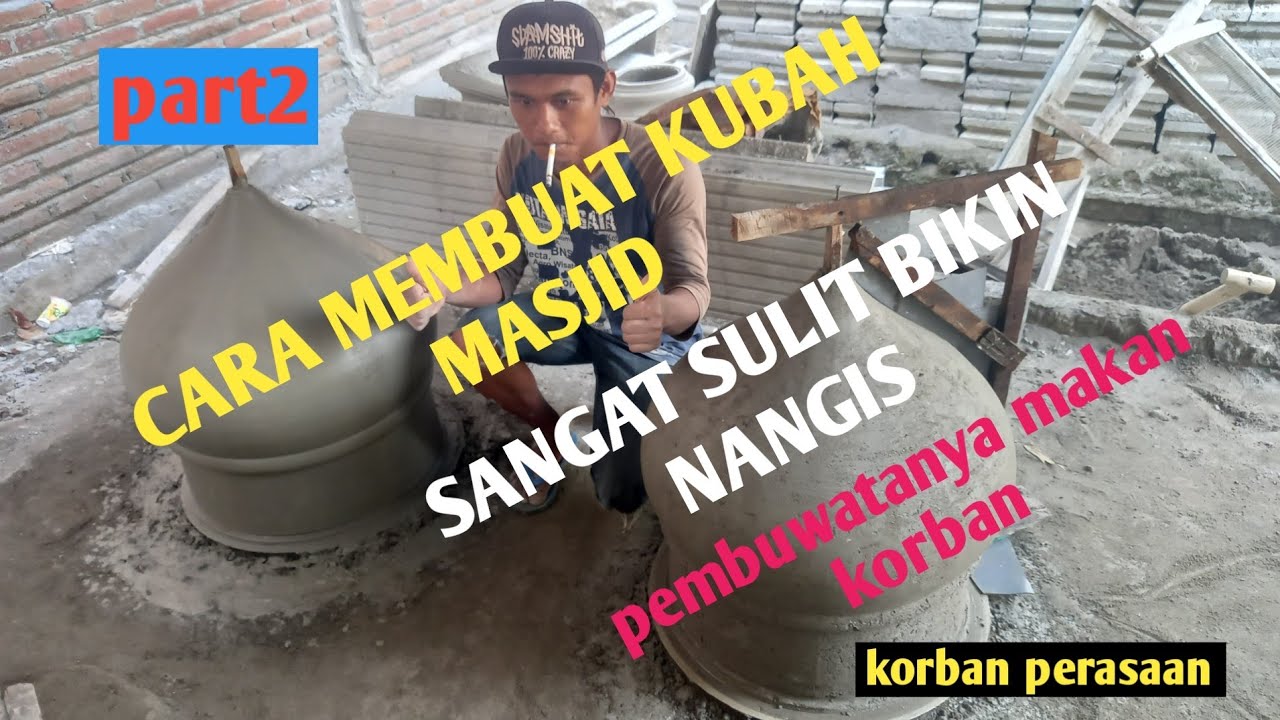 proses pembuatan kubah masjid