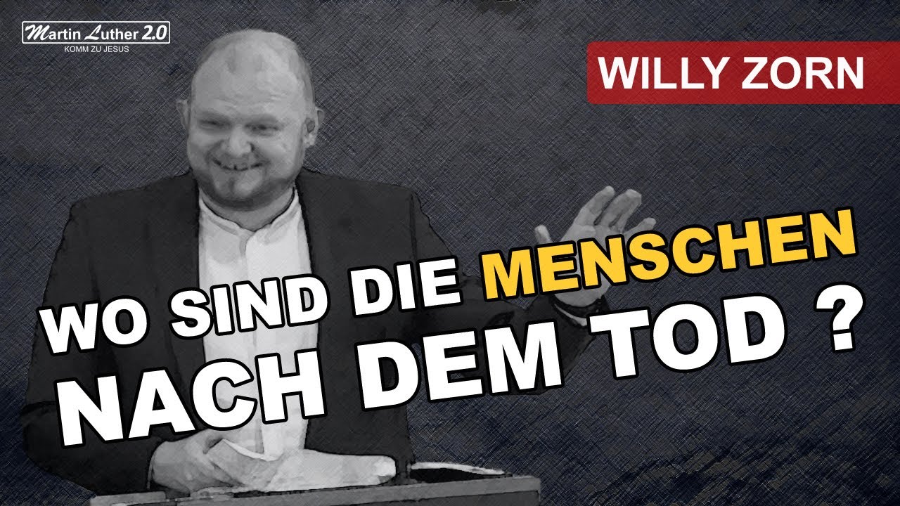 Wo sind die Menschen nach dem Tod? I Willy Zorn