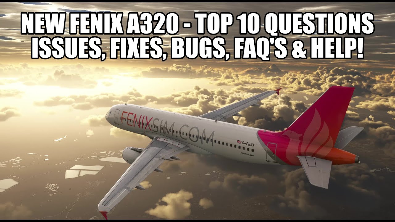 Updated Fenix A320 - Your Top 10 Questions Answered | Bugs, Performance, Fixes & Help