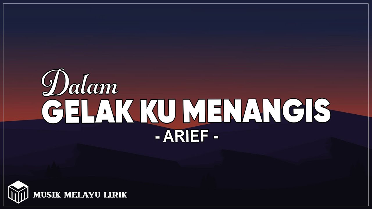 Arief - Dalam Gelak Ku Menangis (Lirik Lagu)