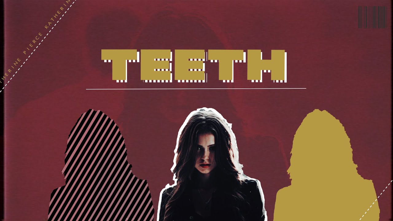 Katherine Pierce ✗ Teeth