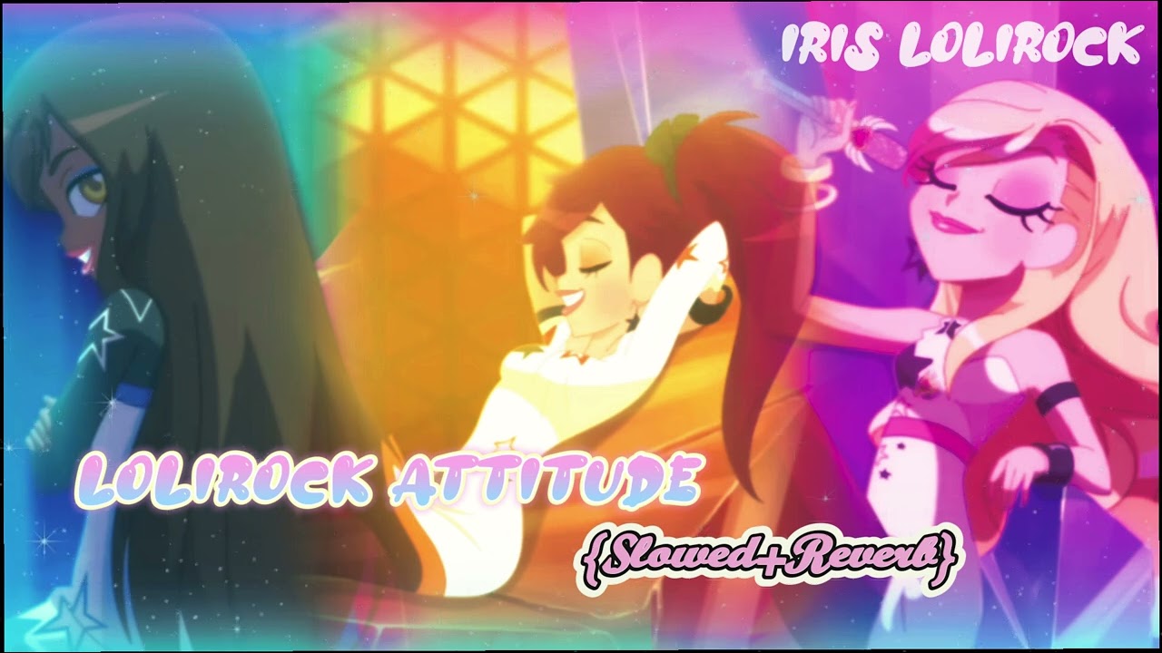 LoliRock - LoliRock Attitude {Slowed+Reverb}