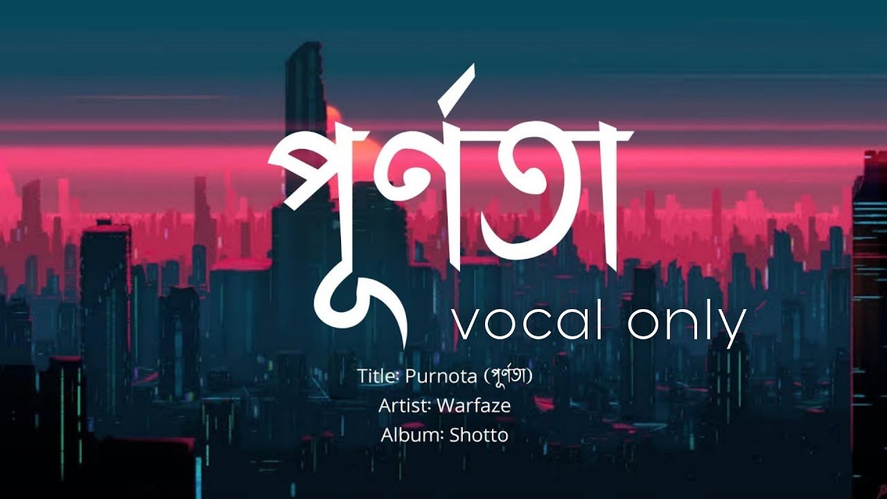 Warfaze - Purnota (vocal only cover)