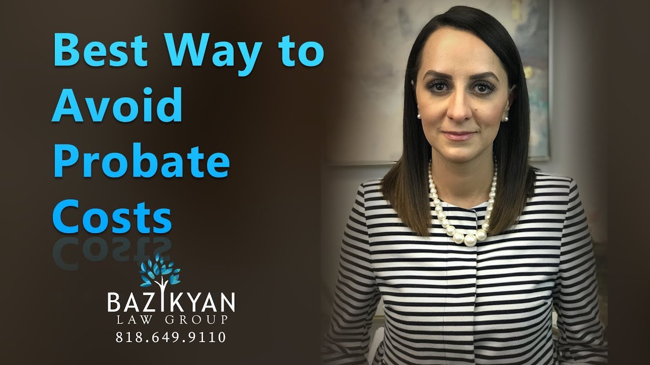 3 Ways to Avoid Probate Costs - California Wills & Trusts Attorney