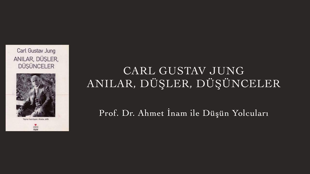 Carl Gustav Jung - Anılar, Düşler, Düşünceler (1/41)
