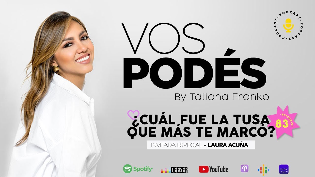 EPISODIO 83 - ¿CUÁL FUE LA TUSA QUE MÁS TE MARCÓ? (Invitada especial : Laura Acuña)