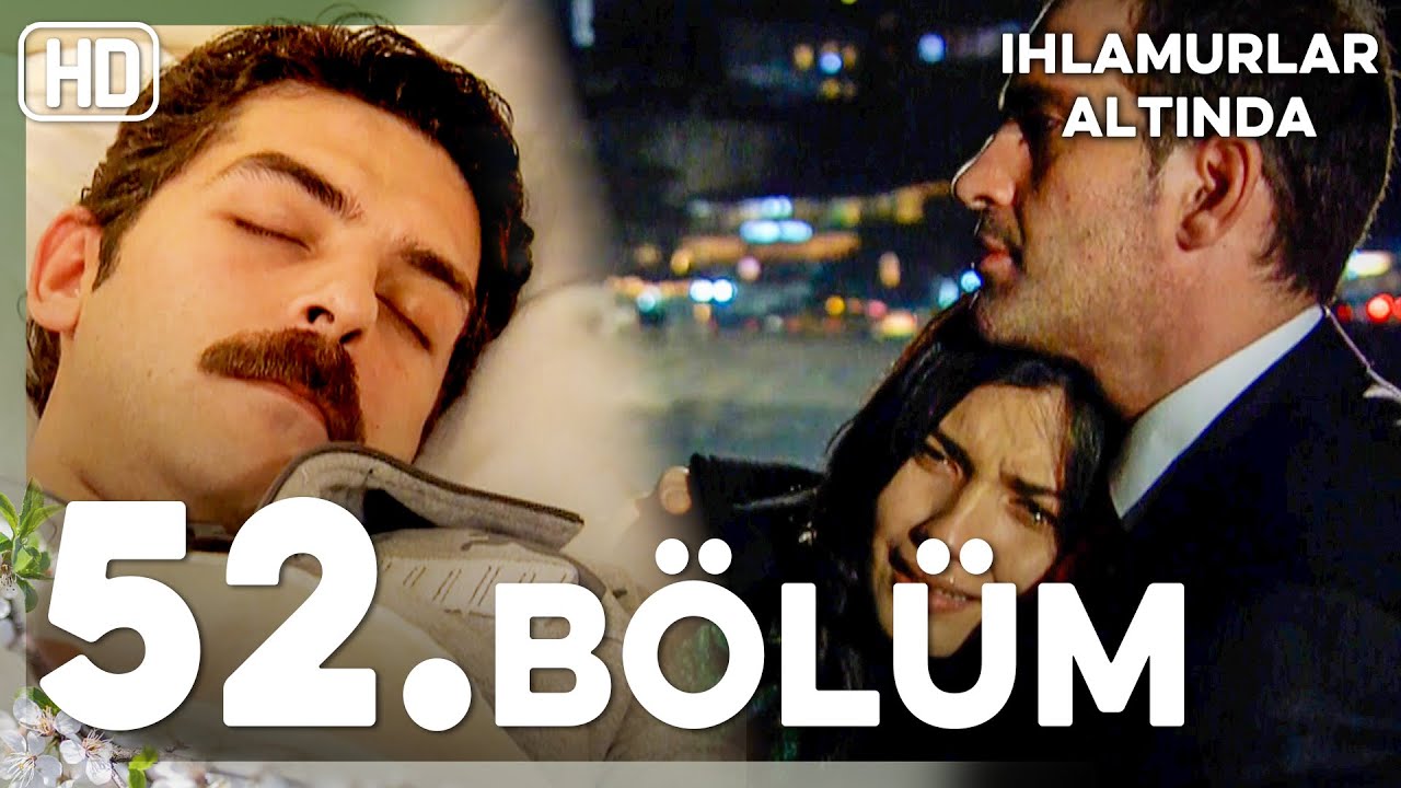 Ihlamurlar Altında 52. Bölüm HD
