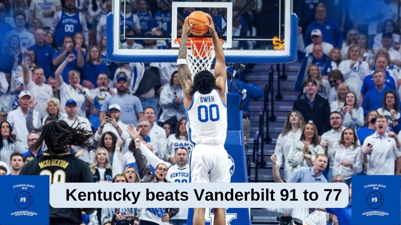 Kentucky beats Vanderbilt at home 77 to 91