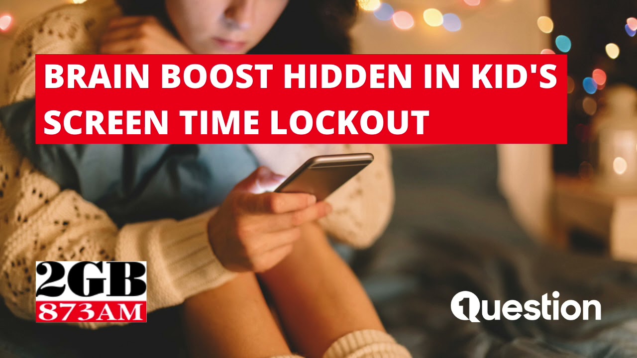 1Question on 2GB Radio | Brain boost hidden in kids&rsquo; screen time lockout