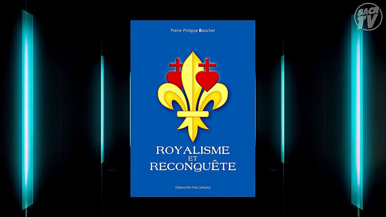 ROYALISME ET RECONQUÊTE