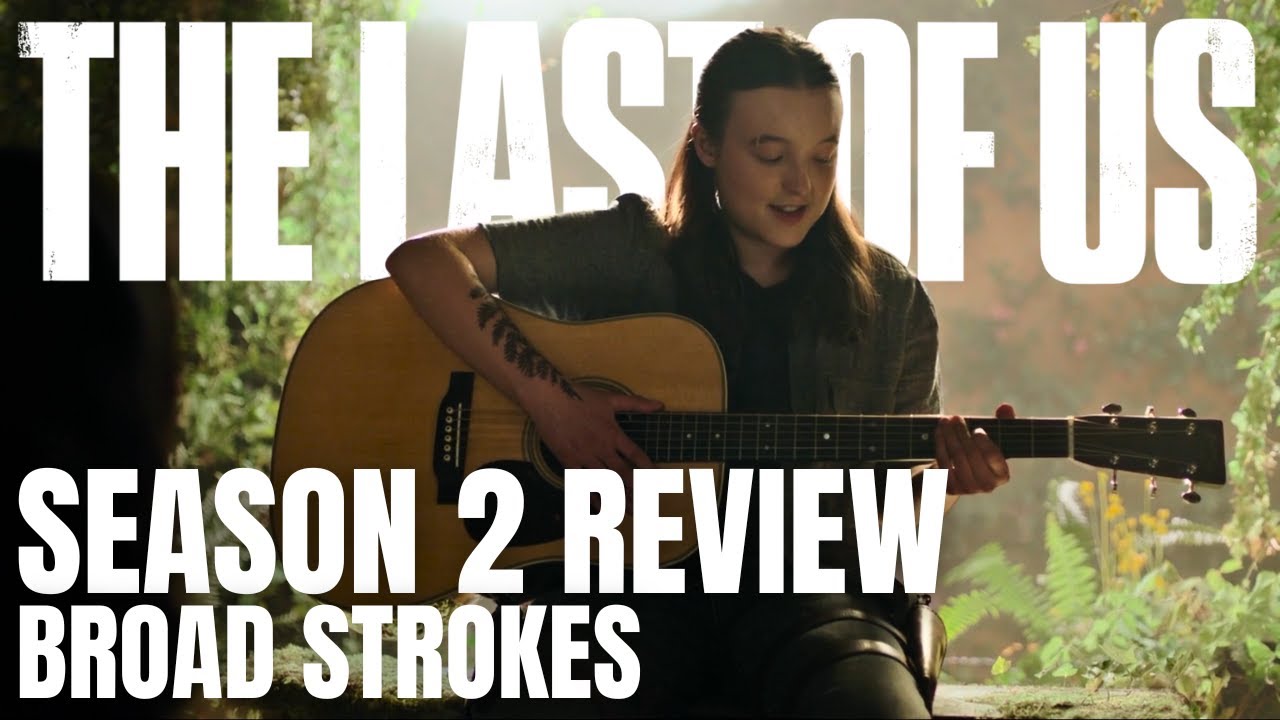 challenges in adaptation | The Last of Us Season 2 Review & Analysis: Broad Strokes