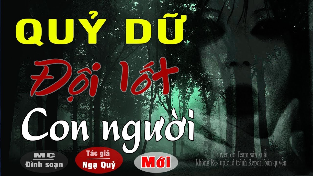 Quỷ Dữ Đội Lốt Người - Truyện Ma Có Thật Tác Giả Ngạ Quỷ Viết Mới Nhất