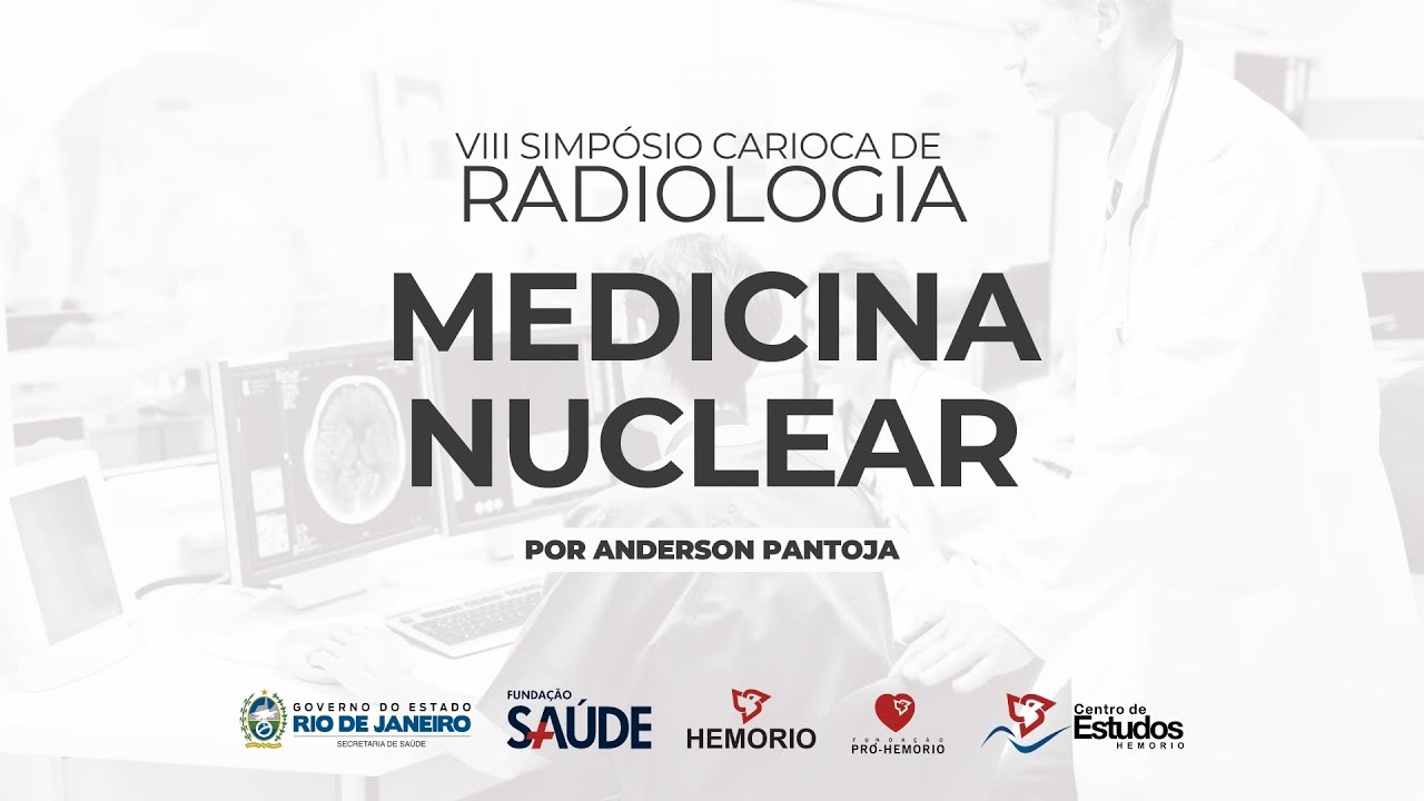 Medicina Nuclear - Por Anderson Pantoja | VIII Simpósio de Radiologia