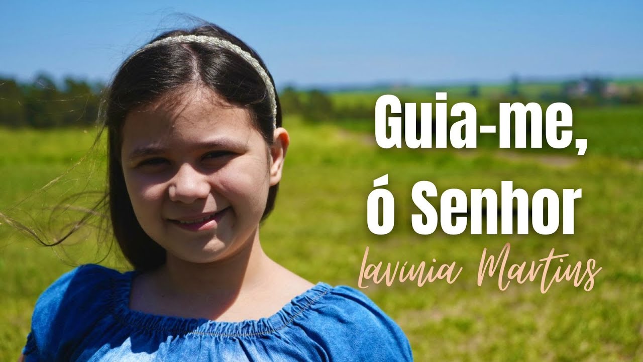 Guia-me, ó Senhor - Lavínia Martins | Hino 22