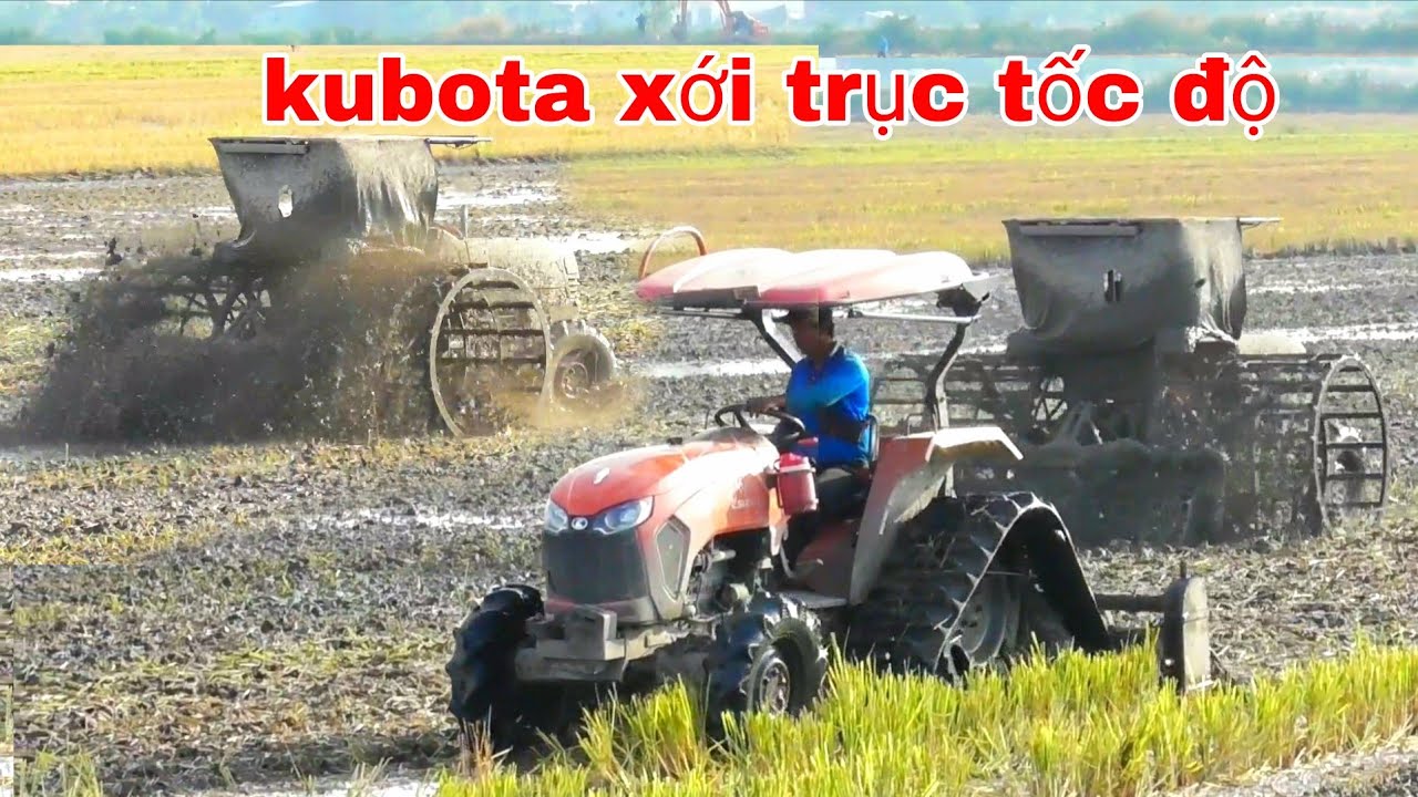 XEM BỘ HAI KUBOTA 5018 XỚI TRỤC ĐẤT ĐÔNG XUÂN TỐC ĐỘ