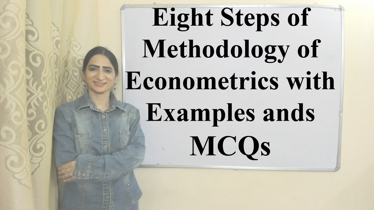 Eight Steps of Methodology of Econometrics with Examples & MCQs