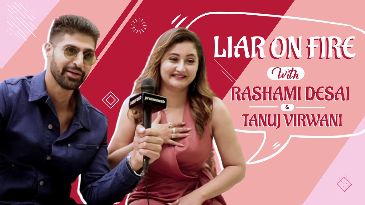 Liar On Fire Fun & Exclusive Segment With Rashmi Desai & Tanuj Virwani | Tandoor