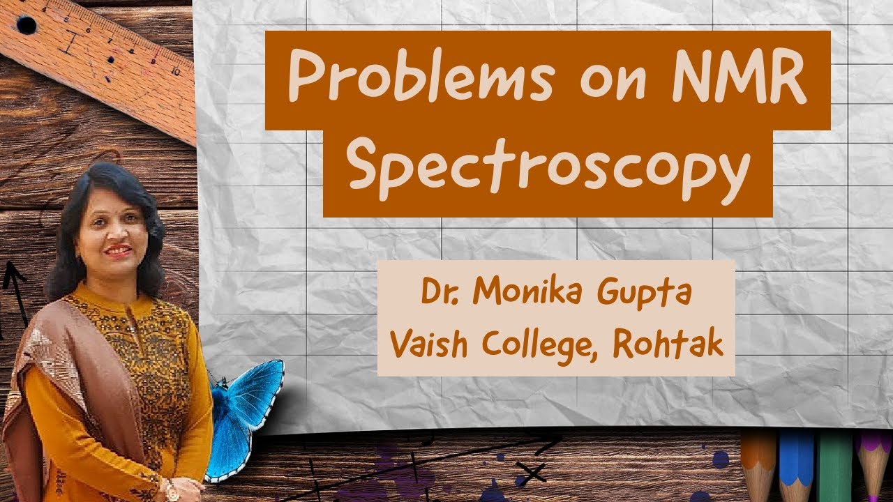 NMR Spectroscopy 10 : Problems From Previous Year Papers