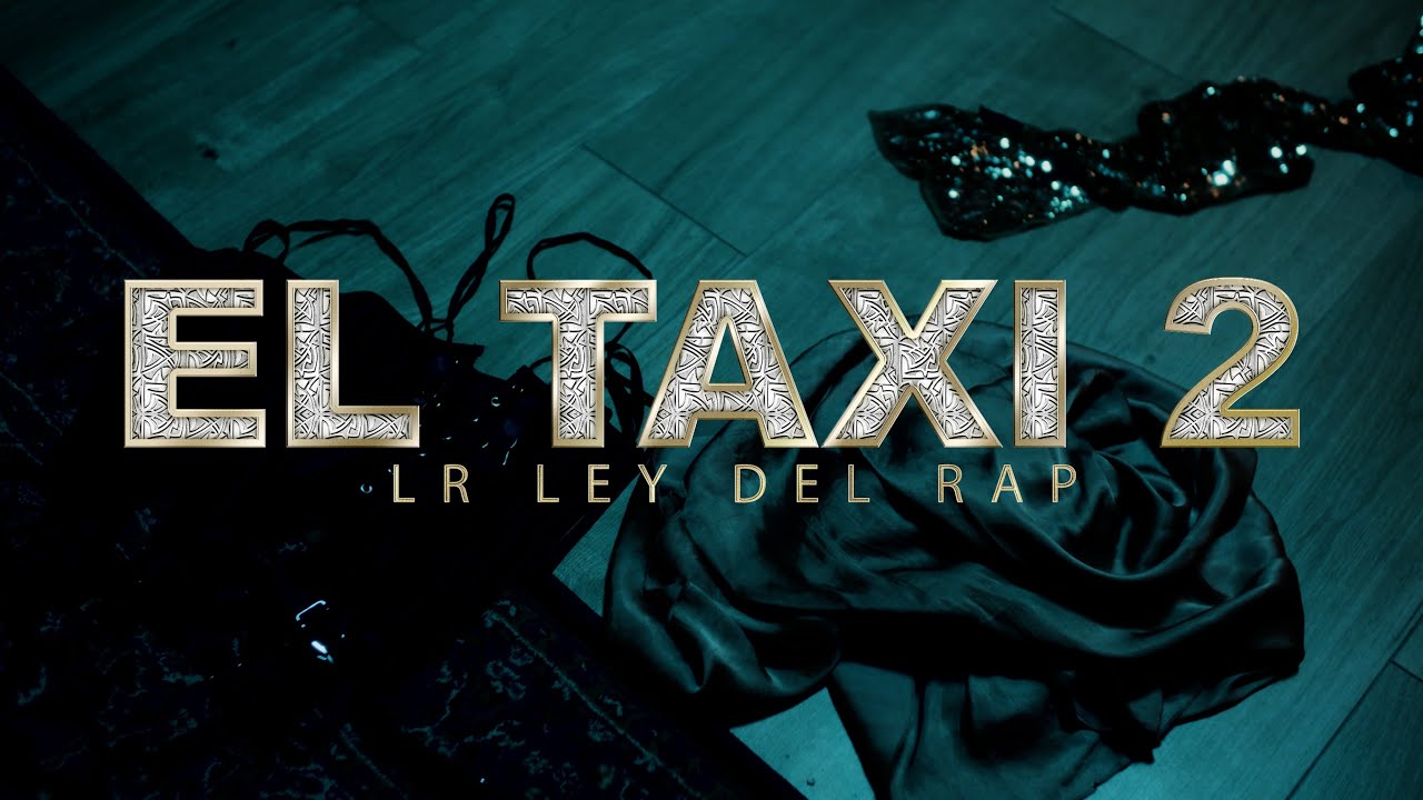 04. LR Ley Del Rap - El Taxi 2 | Sin rencores pero con memoria ( Video Oficial  )  #SRCMalbum