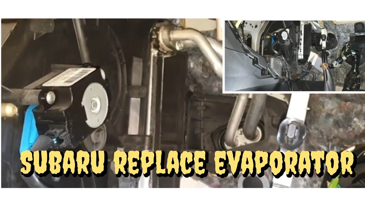 SUBARU REPLACE EVAPORATOR