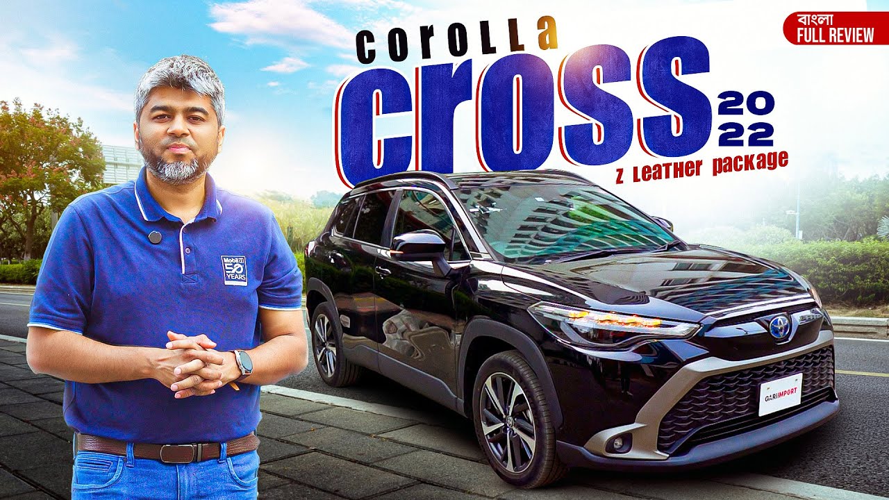 Corolla Cross 2022 | Car Review in Bangla | Z Leather | Best SUV in bd | MEHEDI ZAMAN | GARI IMPORT