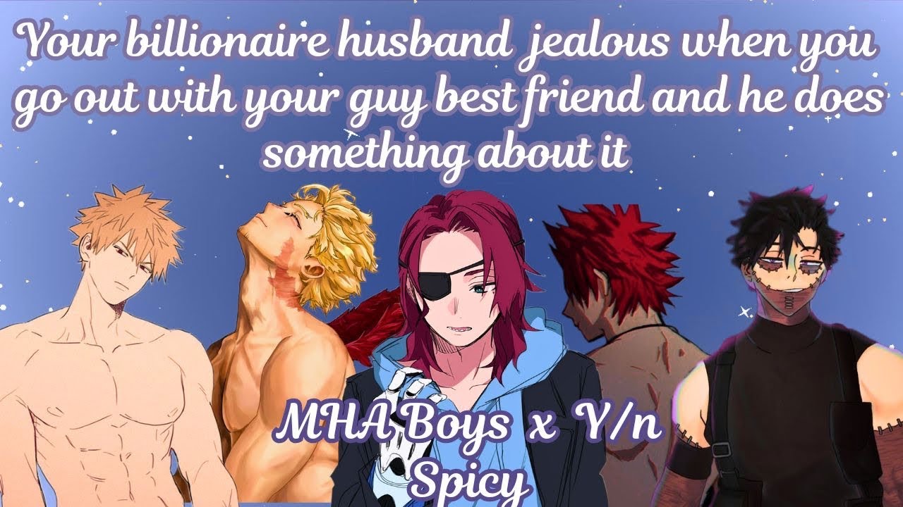 Your billionaire husband gets jealous when you go out with your guy best friend 